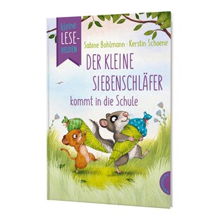 Kleine Lesehelden Der kleine Siebenschläfer kommt in die Schule