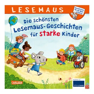 Lesemaus: Die schönsten Lesemaus-Geschichten für starke Kinder